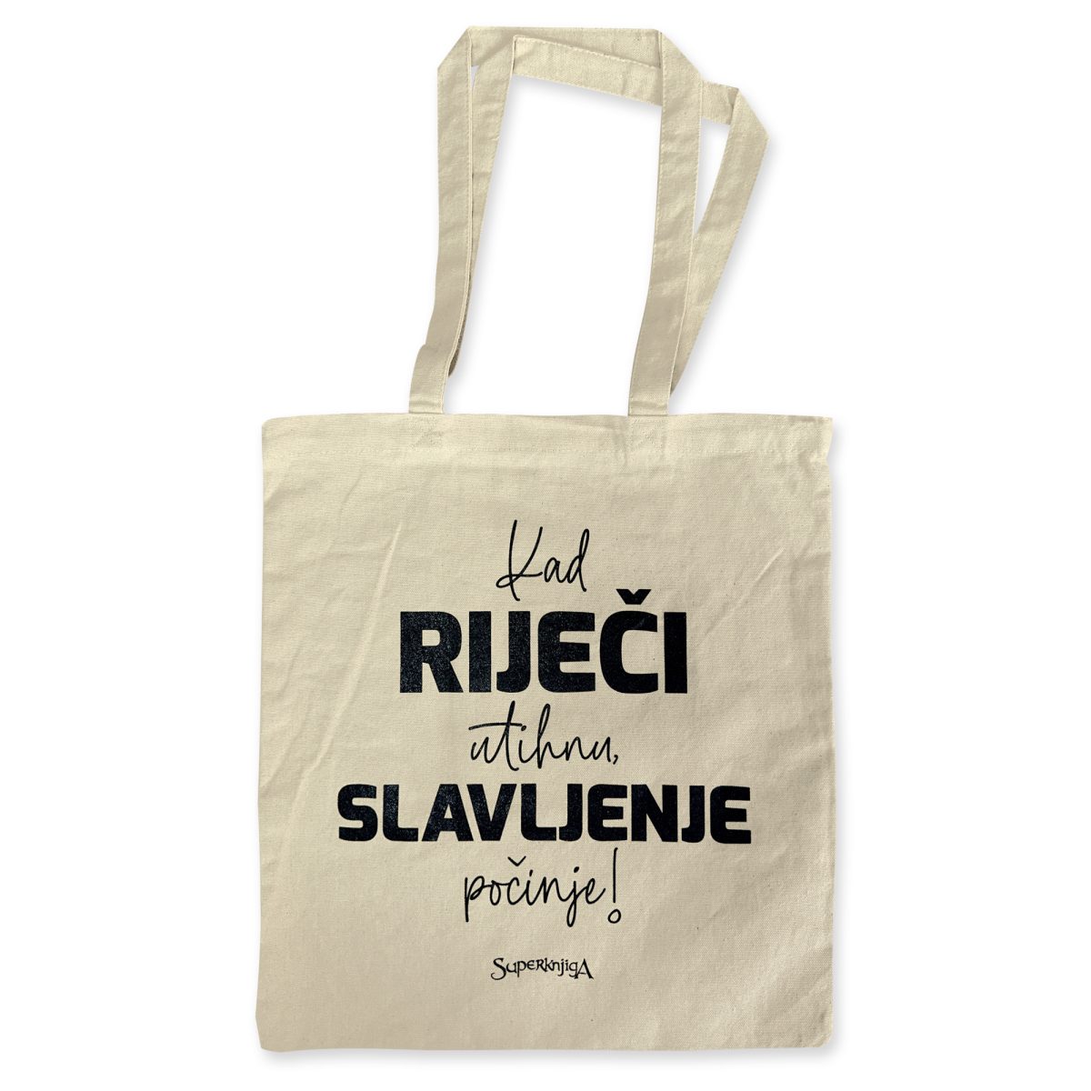 Platnena torba Kad riječi utihnu, slavljenje počinje!